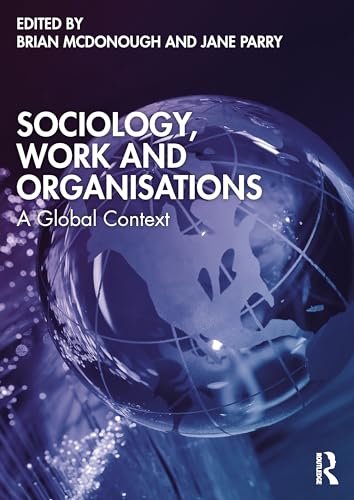 Sociology, Work, and Organisations : A Global Context