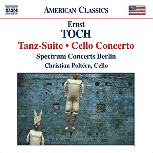 Spectrum Concerts Berlin - TOCH: Tanz-Suite / Cello Concerto [CD]