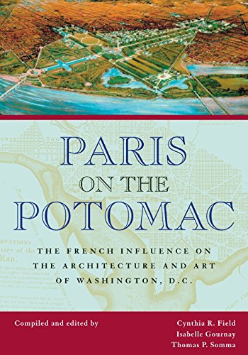 Paris on the Potomac: The French Influence on the Architecture and Art of Washington