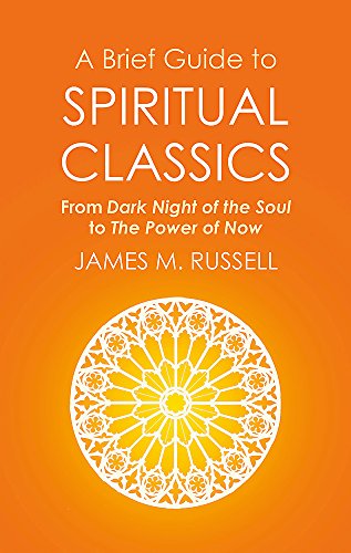 A Brief Guide to Spiritual Classics: From Dark Night of the Soul to The Power of Now (Brief Histories)