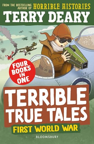 Terrible True Tales: First World War : From the author of Horrible Histories, perfect for 7+