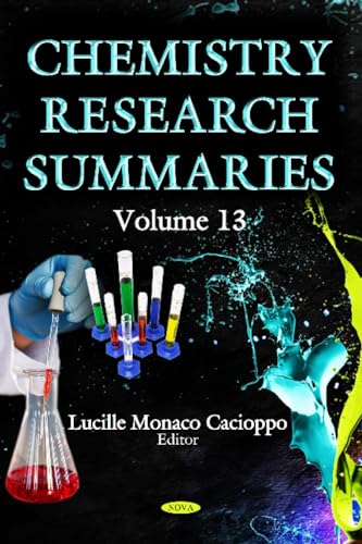 Chemistry Research Summaries : Volume 13
