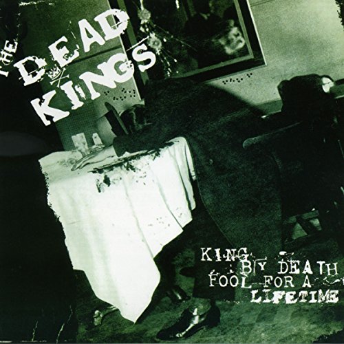 Dead Kings - King By Death - Fool For A Lifetime [CD]