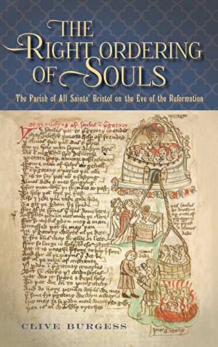 The Right Ordering of Souls: The Parish of All Saints Bristol on the Eve of the Reformation