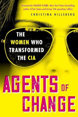 Agents of Change : The Women Who Transformed the CIA