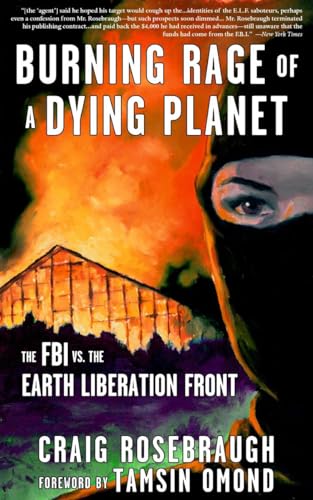 Burning Rage Of A Dying Planet : The FBI vs. the Earth Liberation Front