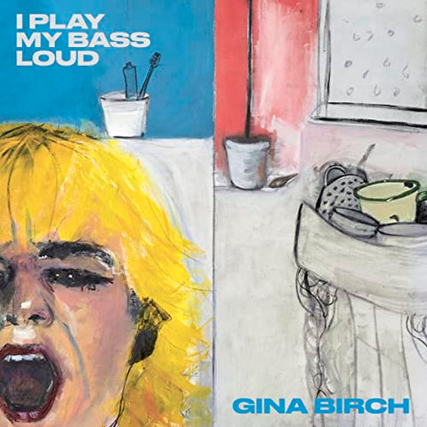 Gina Birch - I Play My Bass Loud [VINYL] Sent Sameday*