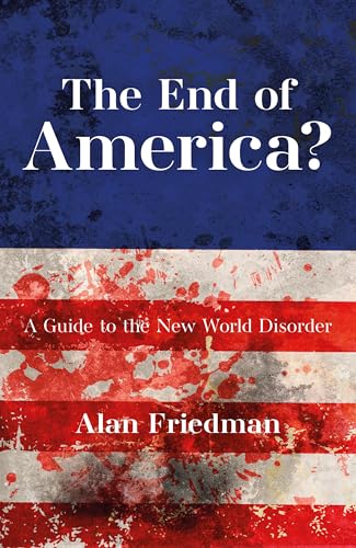 The End of America? : A Guide to the New World Disorder