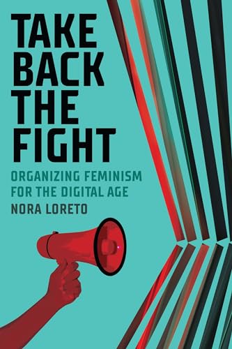 Take Back The Fight : Organizing Feminism for the Digital Age