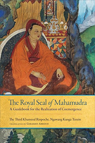 The Royal Seal of Mahamudra: Volume One: A Guidebook for the Realization of Coemergence: 1