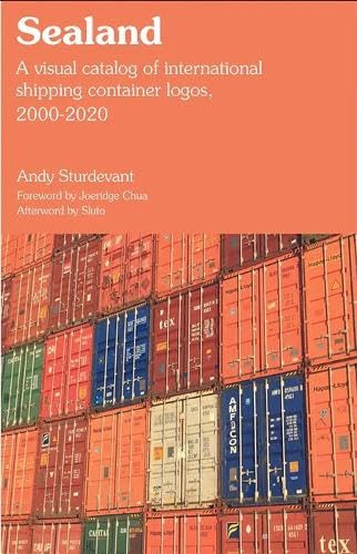 Sealand : A Visual Catalog of International Shipping Container Logos, 2000-2020