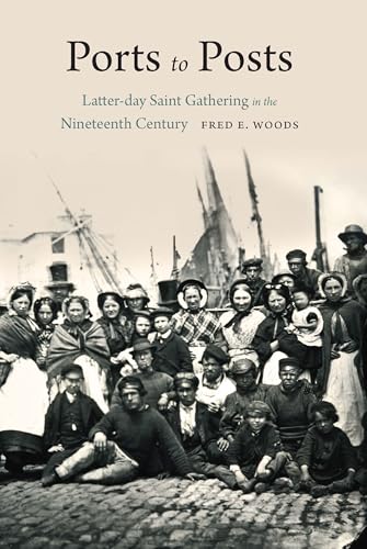 Ports to Posts : Latter-day Saint Gathering in the Nineteenth Century