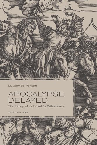 Apocalypse Delayed : The Story of Jehovah's Witnesses, Third Edition