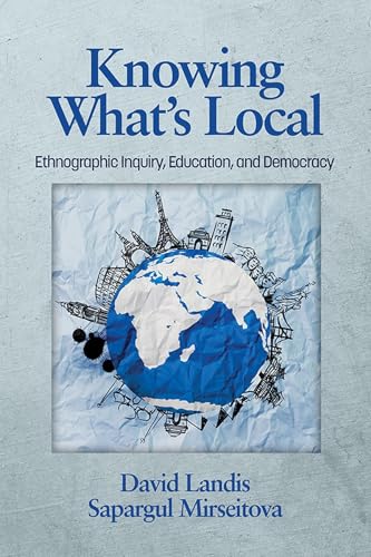 Knowing What's Local : Ethnographic Inquiry, Education and Democracy
