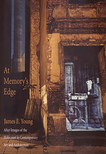 At Memorys Edge: After-Images of the Holocaust in Contemporary Art and Architecture