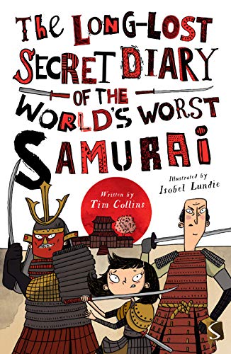 The Long-Lost Secret Diary of the World's Worst Samurai Warrior