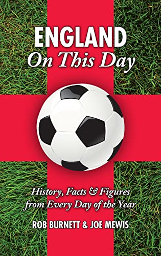 England On This Day (football) : History, Facts and Figures from Every Day of the Year