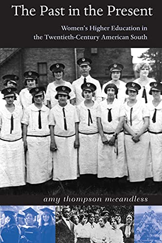 The Past in the Present : Women's Higher Education in the Twentieth-century American South
