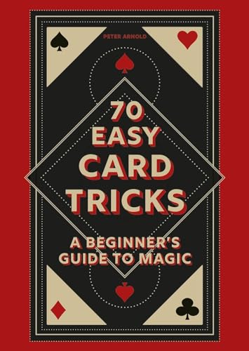70 Easy Card Tricks : A beginner's guide to magic