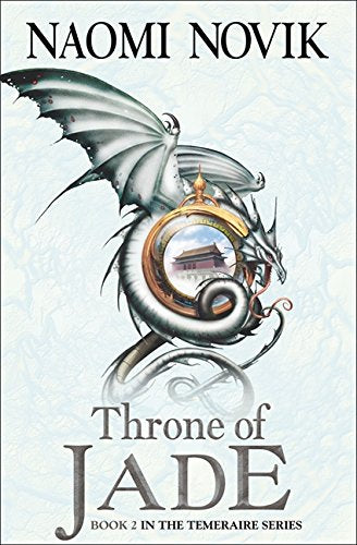 Temeraire: The Throne of Jade (Temeraire series book 2)