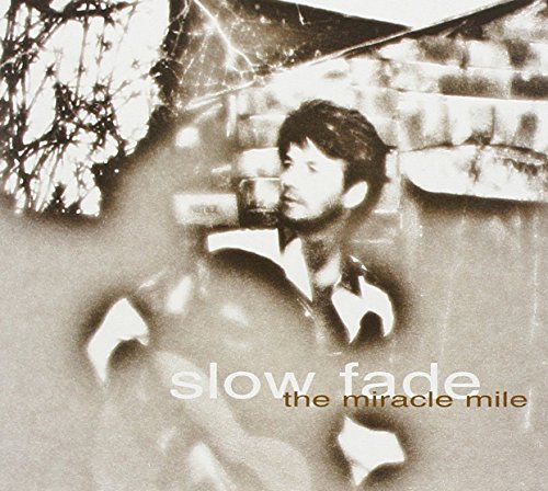 Miracle Mile - Slow Fade [CD]