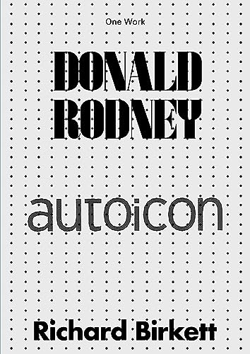 Donald Rodney: Autoicon (Afterall Books / One Work)