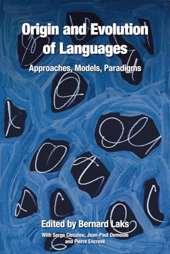 Origin and Evolution of Languages : Approaches, Models, Paradigms