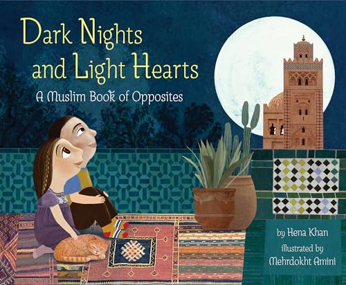 Dark Nights and Light Hearts : A Muslim Book of Opposites