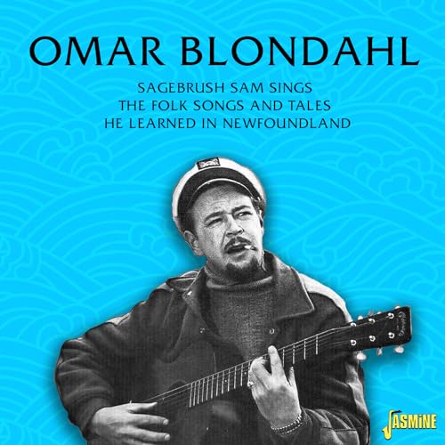 Omar Blondahl - Sagebrush Sam Sings the Folk Songs and Tales He Learned in Newfoundland [CD]
