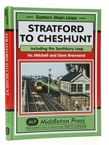 Stratford to Cheshunt : Including the Southbury Loop