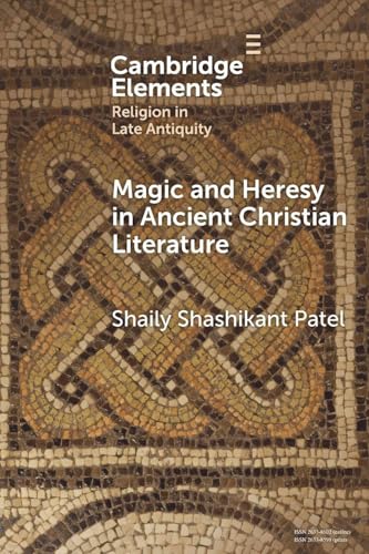 Magic and Heresy in Ancient Christian Literature