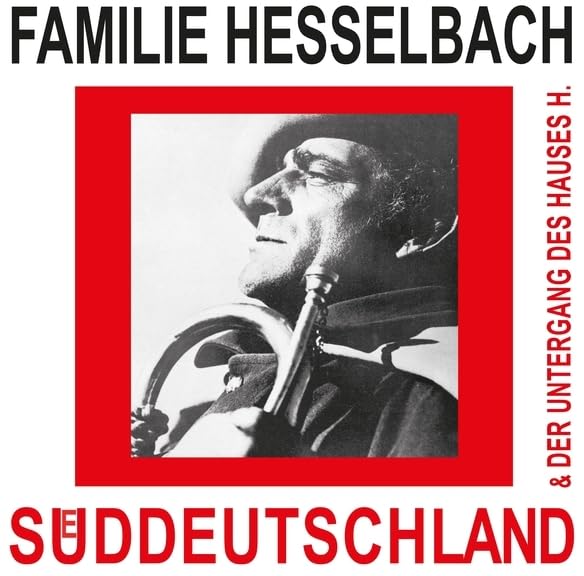 Familie Hesselbach - Süddeutschland & Der Untergang Des Hauses [VINYL]