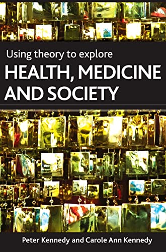 Using Theory to Explore Health, Medicine and Society