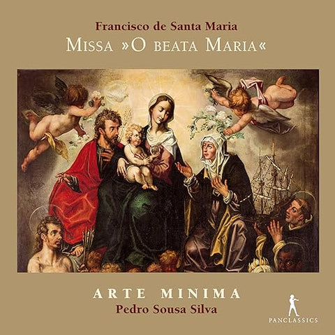 Arte Minima; Pedro Sousa Silva - Francisco de Santa Maria: Missa  inchO BEATA MARIA inch [CD]