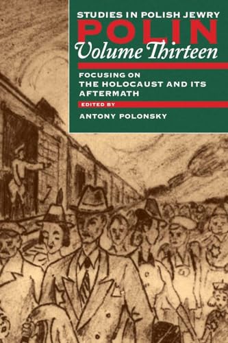 Polin: Studies in Polish Jewry Volume 13 : Focusing on the Holocaust and its Aftermath : 13