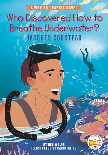 Who Discovered How to Breathe Underwater?: Jacques Cousteau: A Who HQ Graphic Novel [Paperback] [2025] Wolfe, Ned; Who HQ; Hu, Caroline