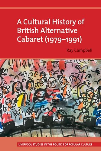 A Cultural History of British Alternative Cabaret (1979-1991)