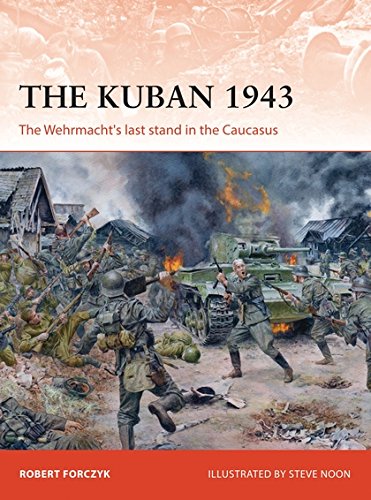 The Kuban 1943: The Wehrmacht's last stand in the Caucasus (Campaign)