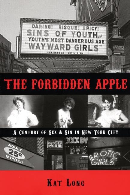The Forbidden Apple: A Century of Sex and Sin in New York City
