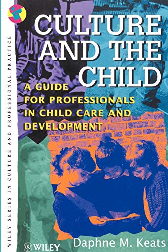 Culture and the Child: Guidelines for Professionals in Child Care and Development