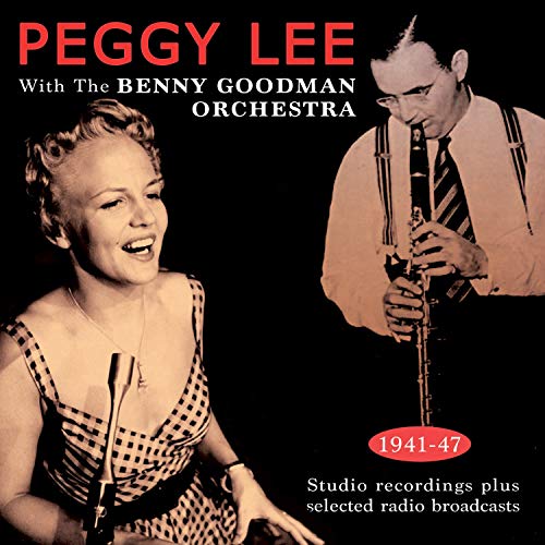 Peggy Lee - Peggy Lee With The Benny Goodman Orchestra 1941-47 [CD]