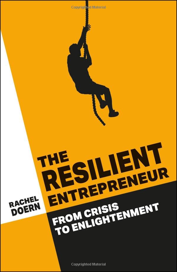 The Resilient Entrepreneur : From Crisis to Enlightenment