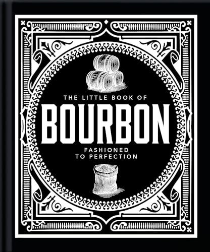 The Little Book of Bourbon : American Perfection