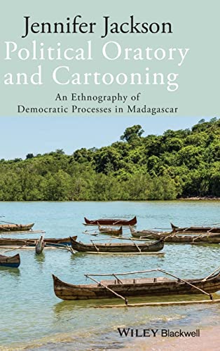 Political Oratory and Cartooning: An Ethnography of Democratic Process in Madagascar