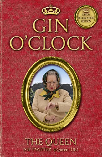 Gin O'Clock: Gin O'clock: Secret diaries from Elizabeth Windsor