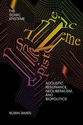 The Sonic Episteme: Acoustic Resonance