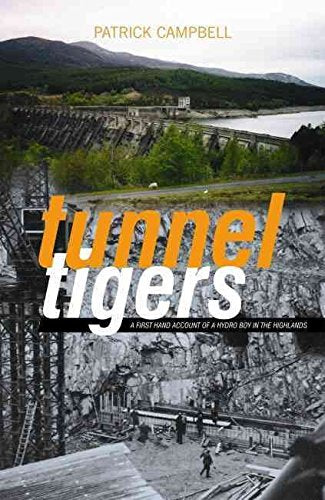 Tunnel Tigers : A First-hand Account of a Hydro Boy in the Highlands