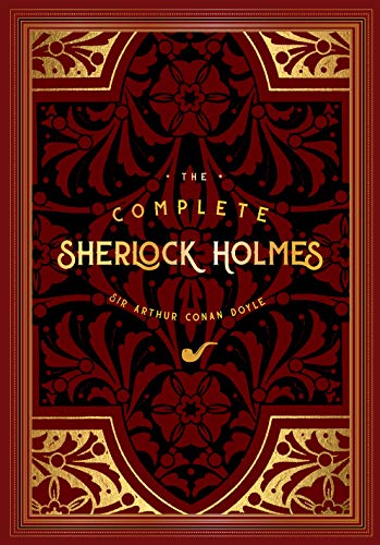 The Complete Sherlock Holmes (2): Arthur Conan Doyle (Timeless Classics)
