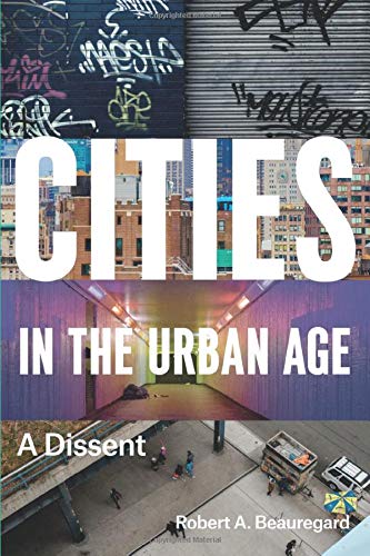 Cities in the Urban Age: A Dissent