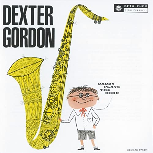 Gordon, Dexter - Daddy Plays the Horn  [VINYL]